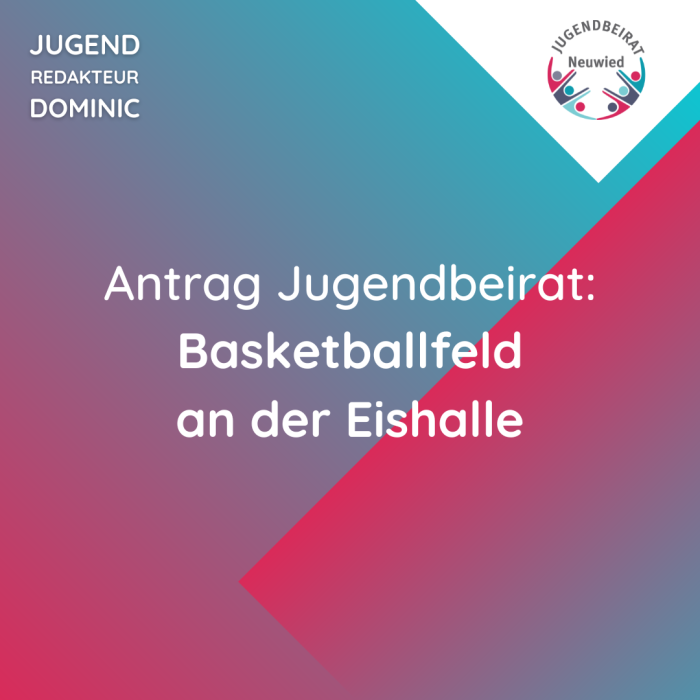 Antrag Jugendbeirat: Basketballfeld an der Eishalle